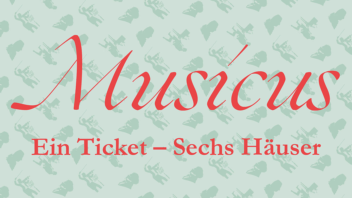 Musicus. Ein Ticket - Sechs Häuser